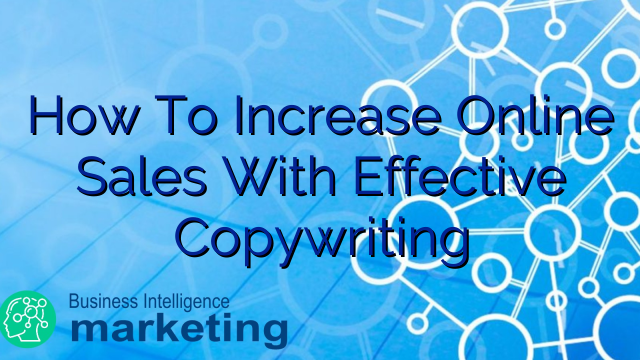 How To Increase Online Sales With Effective Copywriting