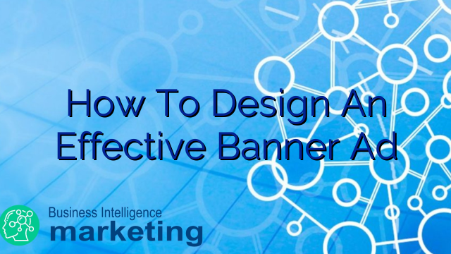 How To Design An Effective Banner Ad