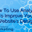 How To Use Analytics To Improve Your Website’s Design